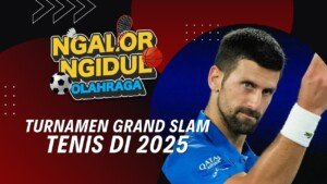 TURNAMEN GRAND SLAM TENIS DI 2025