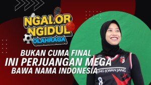 BUKAN CUMA FINAL INI PERJUANGAN MEGA BAWA NAMA INDONESIA