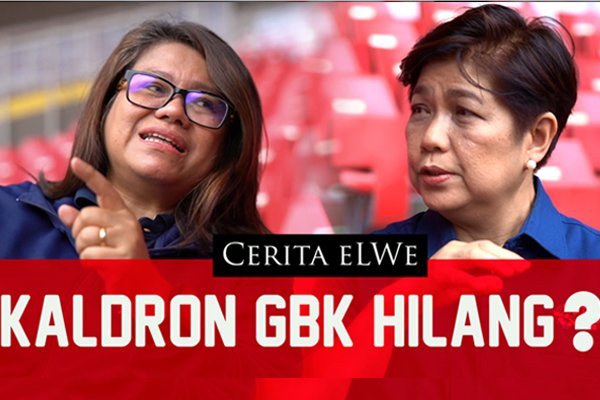 Cerita Elwe - Kaldron GBK hilang !