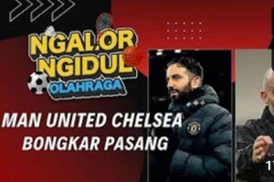 Man United dan Chelsea Bongkar Pasang