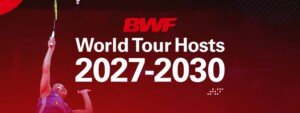 BWF Umumkan 36 Kalender Baru World Tour 2027–2030