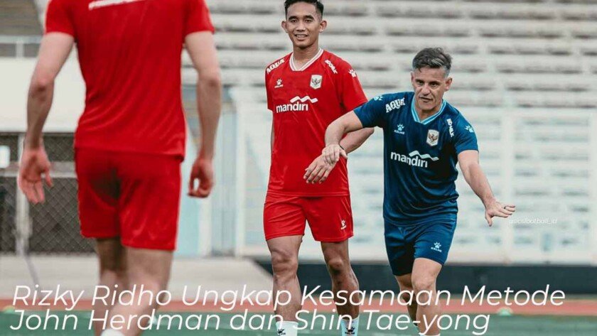 Rizky Ridho Ungkap Kesamaan Metode John Herdman dan Shin Tae-yong