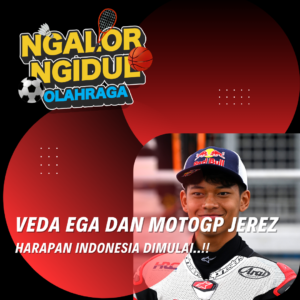 Veda Ega & MotoGP Jerez: Harapan Indonesia Dimulai..!!