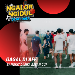 Gagal di AFF, Bangkit di ASEAN Cup ?